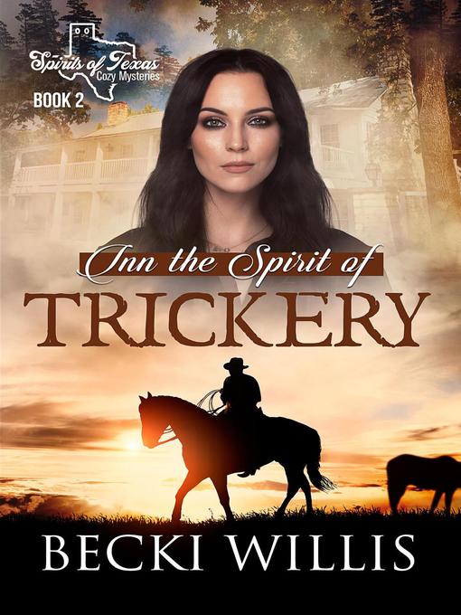 Title details for Inn the Spirit of Trickery (Spirits of Texas Cozy Mysteries) by Becki Willis - Available